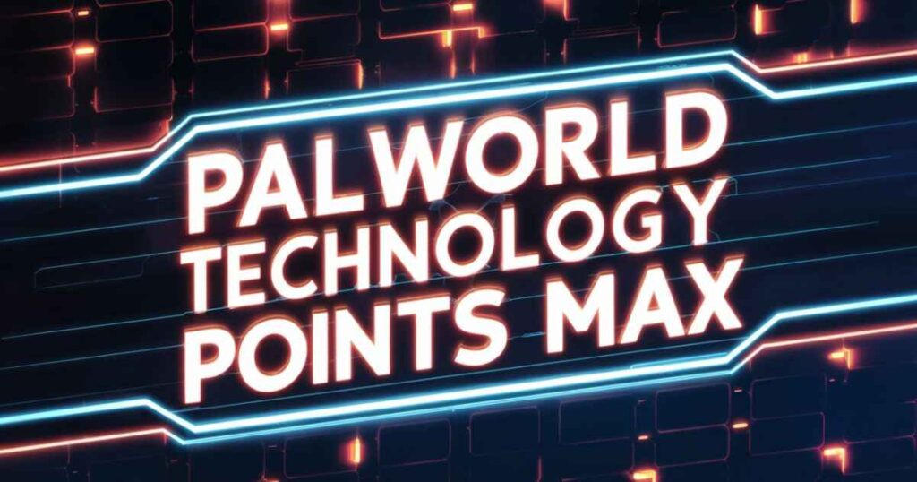 Palworld Technology Points max